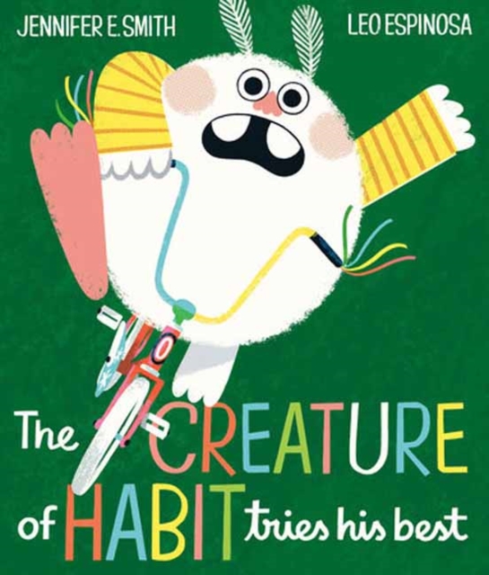 The Creature of Habit Tries His Best - Jennifer E. Smith
