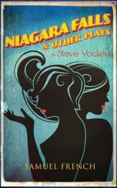 Niagara Falls & Other Plays - Steve Yockey