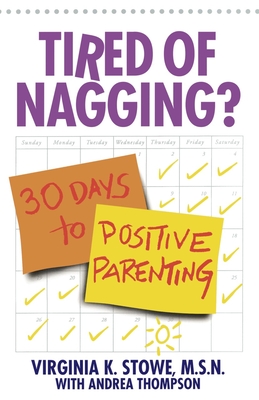 Tired of Nagging?: 30 Days to Positive Parenting - Virginia Stowe