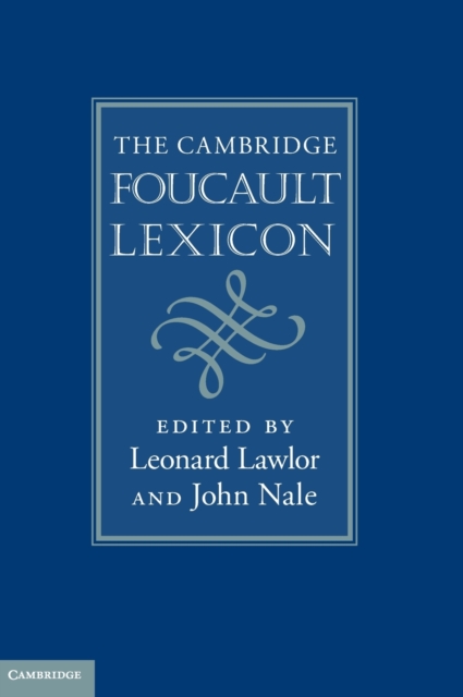 The Cambridge Foucault Lexicon - Leonard Lawlor