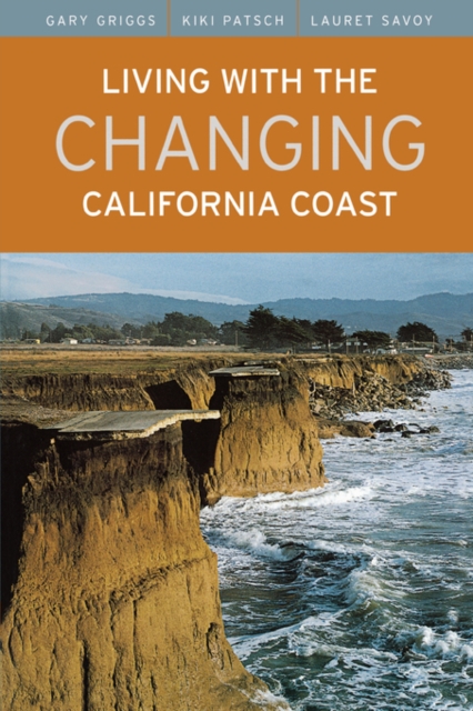 Living with the Changing California Coast - Gary Griggs