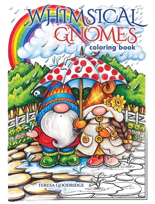 Whimsical Gnomes Coloring Book - Teresa Goodridge