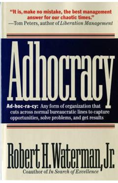 Adhocracy: The Power to Change - Robert H. Waterman