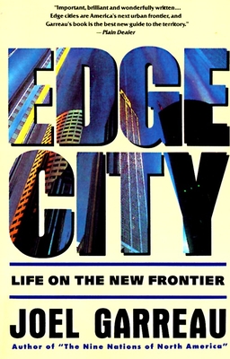 Coperta cărții 'Edge City: Life on the New Frontier - Joel Garreau'