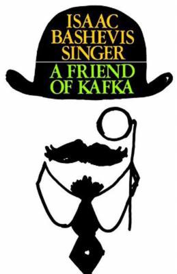 A Friend of Kafka - Isaac Bashevis Singer