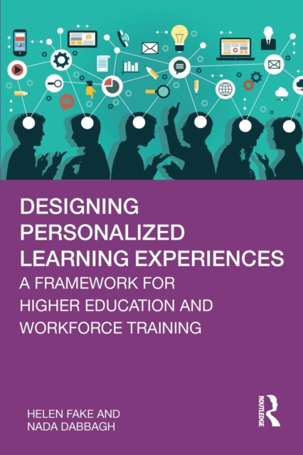 Designing Personalized Learning Experiences: A Framework for Higher Education and Workforce Training - Helen Fake