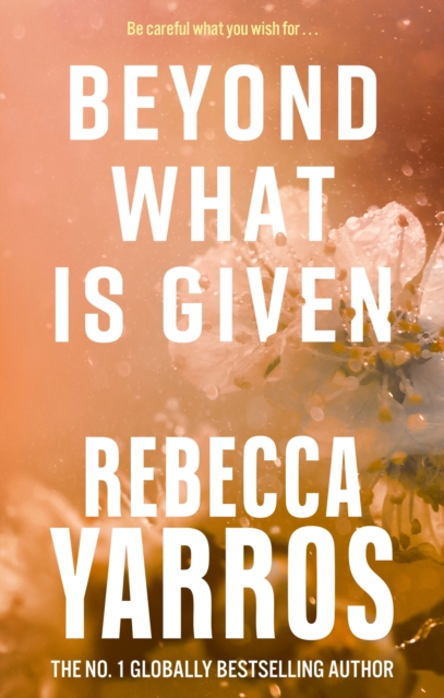 Beyond What Is Given - Rebecca Yarros