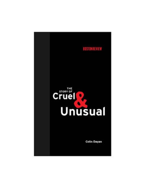 The Story of Cruel and Unusual - Colin Dayan