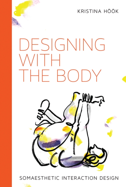 Designing with the Body: Somaesthetic Interaction Design - Kristina Hook