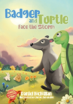 Badger and Turtle: Face the Storm - Daniel Mcmillan