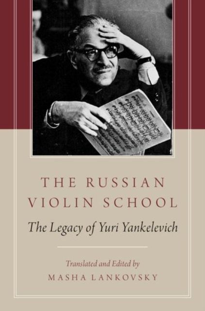 The Russian Violin School: The Legacy of Yuri Yankelevich - Masha Lankovsky
