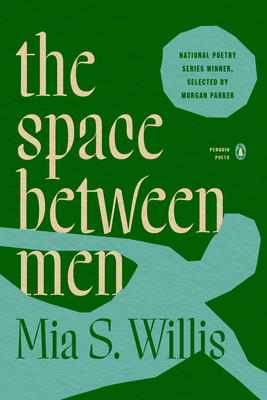 The Space Between Men - Mia S. Willis