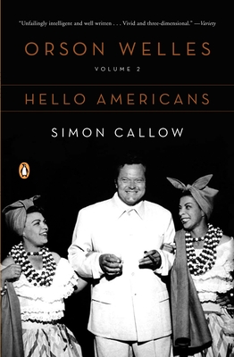 Orson Welles, Volume 2: Hello Americans - Simon Callow