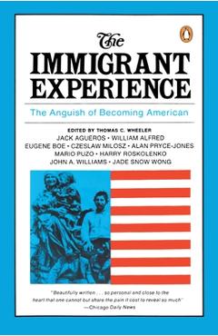 Coperta cărții 'The Immigrant Experience: The Anguish of Becoming American - Thomas C. Wheeler'