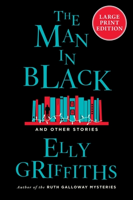 The Man in Black - Elly Griffiths