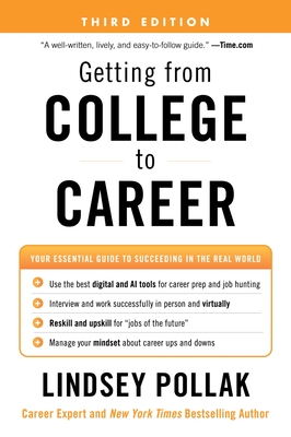 Getting from College to Career Third Edition: Your Essential Guide to Succeeding in the Real World - Lindsey Pollak