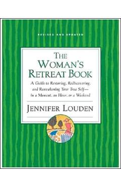 Coperta cărții 'The Woman's Retreat Book: A Guide to Restoring, Rediscovering, and Reawakening Your True Self--In a Moment, an Hour, a'