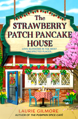 The Strawberry Stack Pancake House - Laurie Gilmore