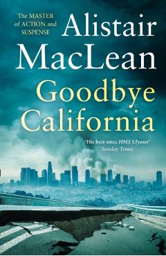 Coperta cărții 'Goodbye California - Alistair Maclean'