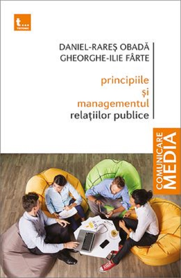 Principiile si managementul relatiilor publice - Daniel-Rares Obada, Gheorghe-Ilie Farte