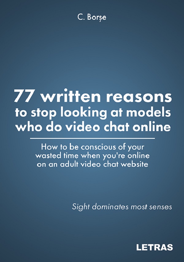 eBook 77 written reasons to stop looking at models who do video chat online - C. Borse