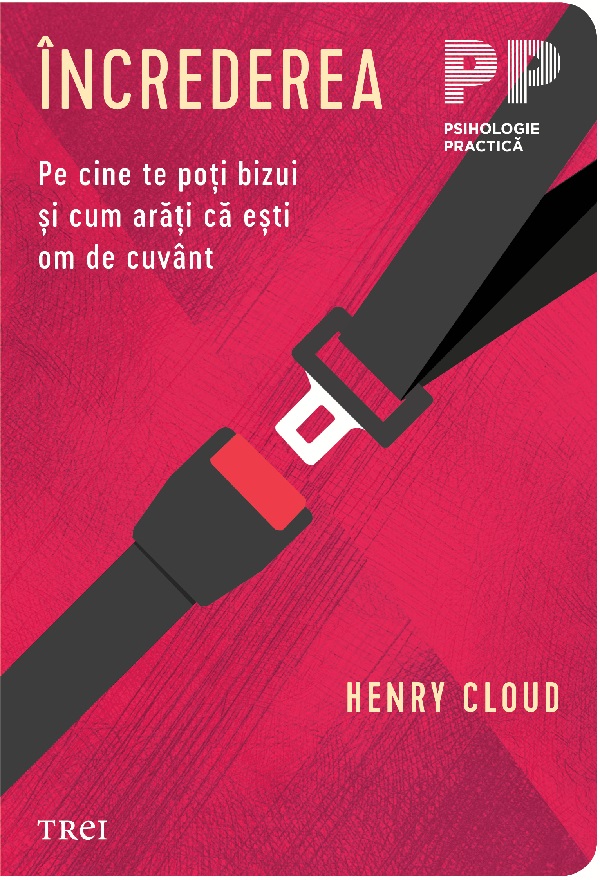 Increderea. Pe cine te poti bizui si cum arati ca esti om de cuvant - Henry Cloud