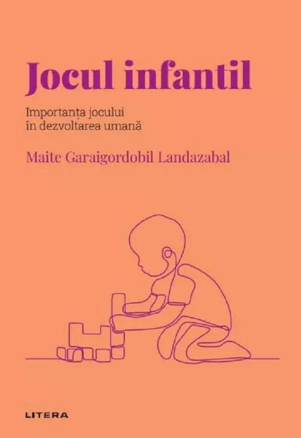 Descopera psihologia. Jocul infantil. Importanta jocului in dezvoltarea umana - Maite Garaigordobil Landazabal