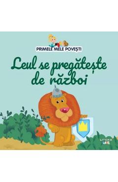 Coperta cărții 'Primele mele povești. Leul se pregătește de război'