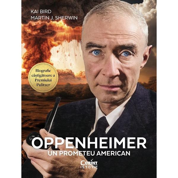 Oppenheimer. Un prometeu american - Kai Bird, Martin J. Sherwin