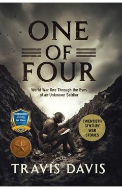Coperta cărții 'One of Four: World War One Through the Eyes of an Unknown Soldier - Travis Davis'