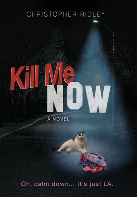 Kill Me Now - Christopher Ridley