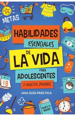 Coperta cărții 'Habilidades Esenciales de La Via para Adolescentes y Adultos Jóvenes - Trudy C. Marsh'