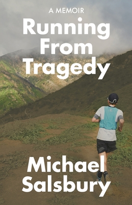 Running From Tragedy - Michael Salsbury