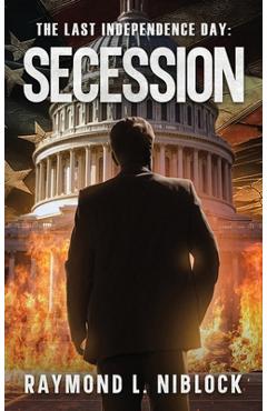 Coperta cărții 'The Last Independence Day: Secession - Raymond L. Niblock'