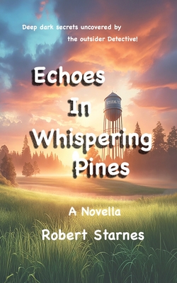 Echoes in Whispering Pines - Robert Starnes
