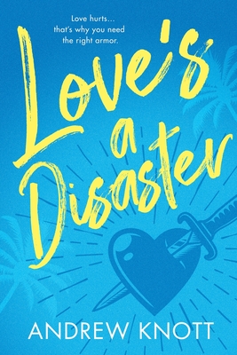 Love's a Disaster - Andrew Knott