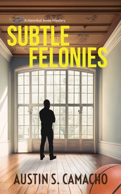 Coperta cărții 'Subtle Felonies - Austin S. Camacho'