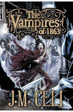 Coperta cărții 'The Vampires of 1863 - J. M. Celi'