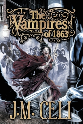 Coperta cărții 'The Vampires of 1863 - J. M. Celi'