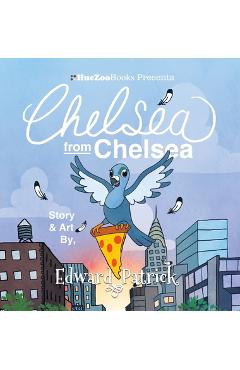 Poza produsului Chelsea from Chelsea: Exploration-driven Book About the Joys of Sharing with Friends - Edward Patrick