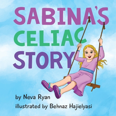 Sabina's Celiac Story - Neva Ryan