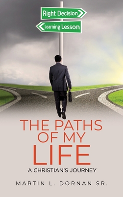 The Paths of My Life: A Christian's Journey - Martin Dornan