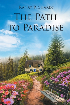 The Path to Paradise - Ranay Richards