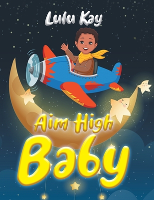 Aim High Baby - Lulu Kay