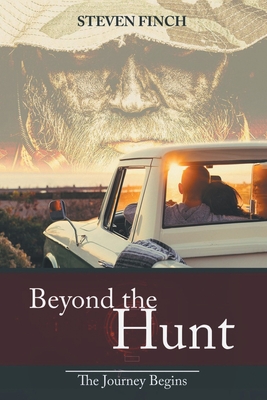 Beyond the Hunt: The Journey Begins - Steven Finch