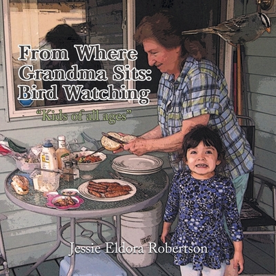 From Where Grandma Sits: Bird Watching - Jessie E. Robertson