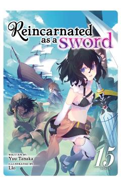 Reincarnated as a Sword (Light Novel) Vol. 15 - Yuu Tanaka