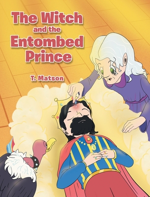 The Witch and the Entombed Prince - T. Matson