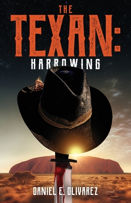 The Texan: Harrowing - Daniel E. Olivarez
