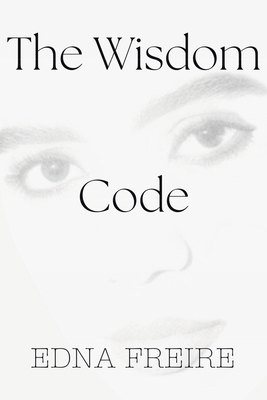 The Wisdom Code - Edna Freire